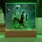 Scripture Art Led lit Acrylic Plaque, of the hubble space telescope image the Pillars of Creation.