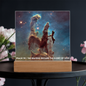 Scripture Art Led lit Acrylic Plaque, of the hubble space telescope image the Pillars of Creation.